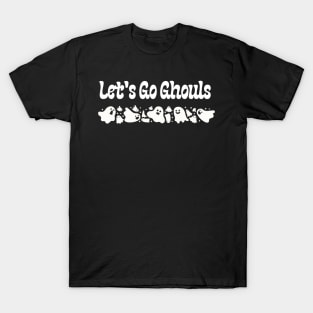 Let's go ghouls friend T-Shirt